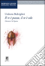 Il re è pazzo, il re è solo. Cleomene I di Sparta libro