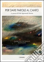 Per dare parole al canto. La poesia di Perla Sigismondi Marino