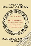 Le confessioni (rist. anast. 1938). Ediz. in facsimile libro