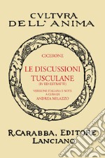 Le discussioni tusculane. Libro 4°. Ediz. in facsimile libro