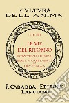 Le vie del ritorno (rist. anast. 1938). Ediz. in facsimile libro