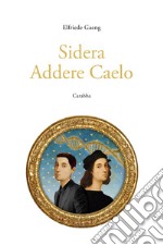 Sidera Addere Caelo libro