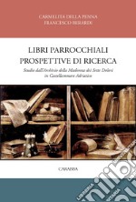 Libri parrocchiali e prospettive di ricerca. Studio dall'archivio della Madonna dei sette dolori in Castellammare adriatico libro