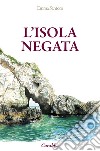 L'isola negata libro