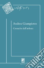 Cronache dall'imbuto. Raccolta di versi libro