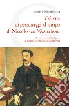 Galleria di personaggi al tempo di Niccolò van Westerhout. Ediz. italiana e inglese libro