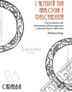 L'alterità tra analogia e trascendenza. Una introduzione alla fenomenologia dell'intersoggettività in Edmund Husserl e Edith Stein