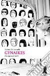 Gynaikes. Una ragione per vivere libro