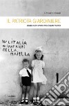 Il patriota giardiniere. Viaggio sulle strade della brigata Majella libro di Nasuti Umberto