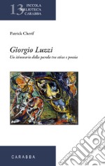 Giorgio Luzzi. Un itinerario della parola tra etica e poesia