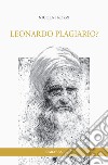 Leonardo Plagiario? libro di Trozzi Nicola