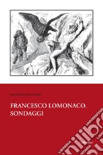 Francesco Lomonaco. Sondaggi libro