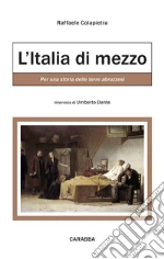 L'Italia di mezzo. Per una storia delle terre abruzzesi