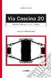 Via Cascina, 20. L'Aquila: trenta ore di sisma libro di Dante Umberto