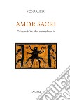 Amor sacri. Il rimosso dell'occidente ormai planetario libro