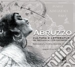 Abruzzo. Cultura e letteratura dal Medioevo all'Età Contemporanea. Documenti, testimonianze e immagini libro