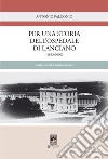 Per una storia dell'Ospedale di Lanciano (1843-2000). Fatti, ricordi e testimonianze libro