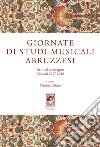 Giornate di Studi Musicali Abruzzesi. Atti del Convegno edizioni 2017-2018 libro