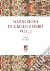 Narrazioni in giallo e nero. Vol. 2 libro di Ricci E. (cur.)