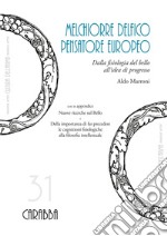 Melchiorre Delfico pensatore europeo. Dalla fisiologia del bello all'idea di progresso libro