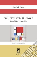 Con i piedi sopra le nuvole. Ennio Flaiano e le arti visive libro