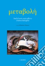 Metabolè. Studi di storia antica offerti a Umberto Bultrighini