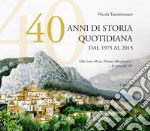 40 anni di storia quotidiana. Dal 1975 al 2015. Villa Santa Maria, l'istituto Alberghiero e... la carica dei 101