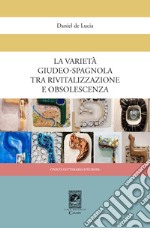 La varietà giudeo-spagnola tra rivitalizzazione e obsolescenza libro