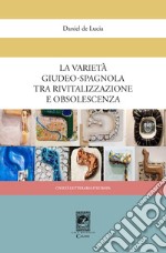 La varietà giudeo-spagnola tra rivitalizzazione e obsolescenza libro