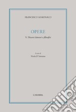 Opere. Vol. 5: Discorsi letterari e filosofici libro