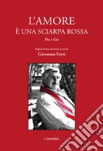 L'amore è una sciarpa rossa. Pio e Gio libro