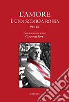 L'amore è una sciarpa rossa. Pio e Gio libro di Forti Giovanna