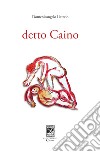 Detto Caino libro