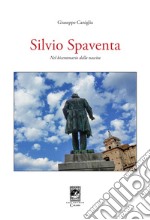 Silvio Spaventa. Nel bicentenario della nascita libro