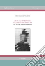 John Henry Newman e l'idea di letteratura. Con due saggi tradotti e commentati libro