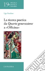 La ricerca poetica da Quarta generazione a «Officina» libro