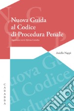 Nuova guida al codice di procedura penale. Aggiornato con la Riforma Cartabia libro