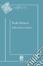 Dalla parola al silenzio libro