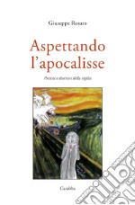 Aspettando l'Apocalisse. Pretesti e diversivi della vigilia libro