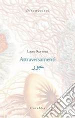 Attraversamenti. Testo arabo a fronte libro