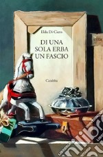 Di una sola erba un fascio libro