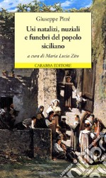 Usi natalizi, nuziali e funebri del popolo siciliano libro