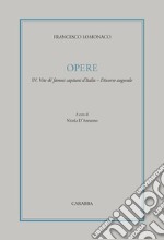 Opere. Vol. 4: Vite de' famosi capitani d'Italia. Discorso augurale