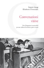 Conversazioni visive. Cine-Divagazioni ecosostenibili per una cultura di memoria e pace a scuola