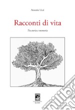 Racconti di vita. Tra storia e memoria