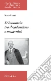 D'Annunzio tra decadentismo e modernità libro di Cimini Mario