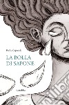 La bolla di sapone libro