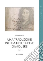 Una traduzione inedita delle opere di Molière. Vol. 1/2 libro