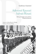 Aderenti epurati salvati rinati. Fatti, personaggi e una scrittrice: Laudomia Bonanni libro