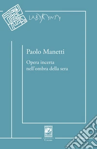 Opera incerta nell'ombra della sera libro